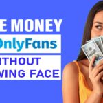 How to Make Money on OnlyFans Without Showing Your Face